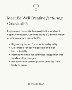 Be Well by Kelly Creatine with Creavitalis, Dietary Supplement, 1lb (450g), 90 Servings Build. Boost. Brain.